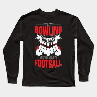 Funny Bowling Player Sport Bowler Gift Long Sleeve T-Shirt